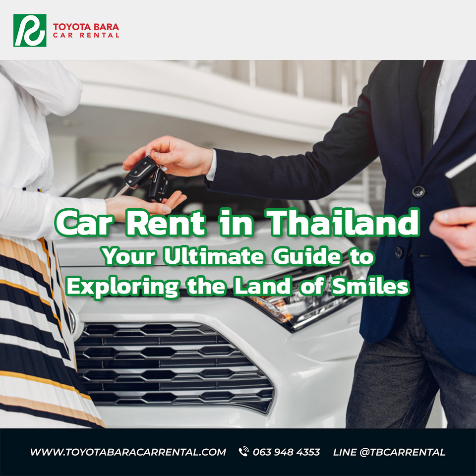 Car Rent in Thailand: Your Ultimate Guide to Exploring the Land of Smiles